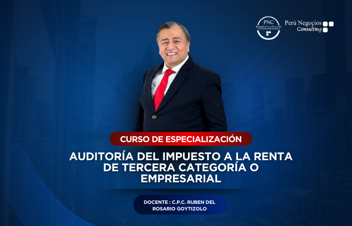 AUDITORÍA DEL IMPUESTO A LA RENTA DE TERCERA CATEGORÍA O EMPRESARIAL(60 HORAS ACADÉMICAS)